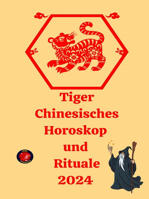 Title details for Tiger Chinesisches Horoskop  und  Rituale 2024 by Alina A Rubi - Available